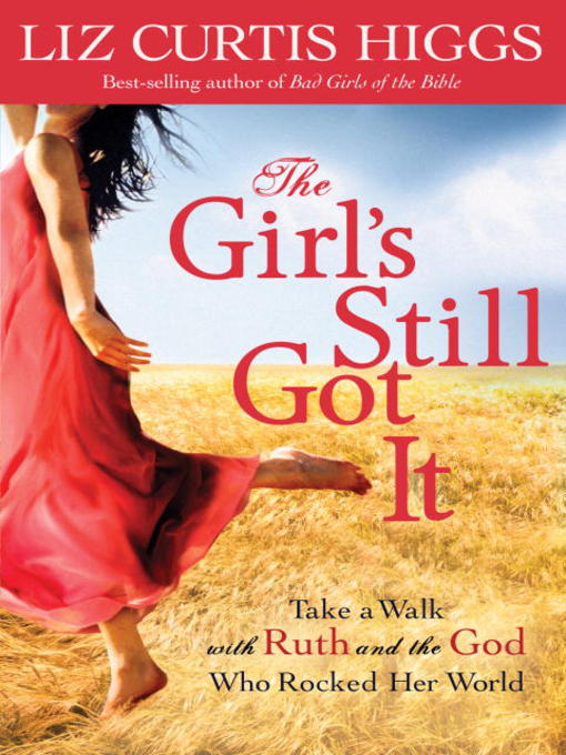 Title details for The Girl's Still Got It by Liz Curtis Higgs - Wait list